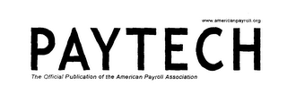 PAYTECH WWW.AMERICANPAYROLL.ORG THE OFFICIAL PUBLICATION OF THE AMERICAN PAYROLL ASSOCIATION