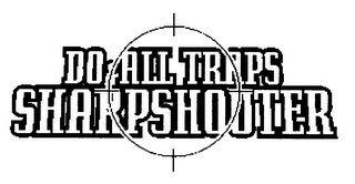 DO-ALL TRAPS SHARPSHOOTER