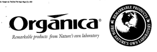 ORGANICA REMARKABLE PRODUCTS FROM NATURE'S OWN LABORATORY