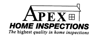 APEX HOME INSPECTIONS THE HIGHEST QUALITY IN HOME INSPECTIONS