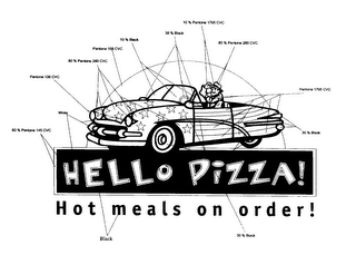 HELLO PIZZA! HOT MEALS ON ORDER!