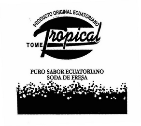 TOME TROPICAL PRODUCTO ORIGINAL ECUATORIANO PURO SABOR ECUATORIANO SODA DE FRESA