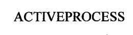 ACTIVEPROCESS