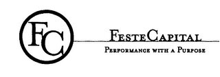 FC FESTE CAPITAL PERFORMANCE WITH A PURPOSE