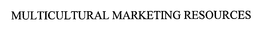 MULTICULTURAL MARKETING RESOURCES