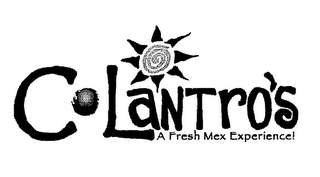 C LANTRO'S A FRESH MEX EXPERIENCE!