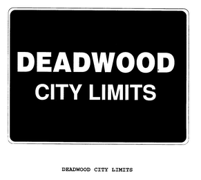 DEADWOOD CITY LIMITS