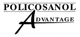 POLICOSANOL ADVANTAGE