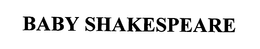BABY SHAKESPEARE