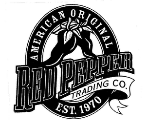 RED PEPPER TRADING CO. AMERICAN ORIGINAL EST. 1970