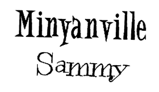 MINYANVILLE SAMMY