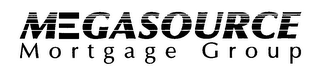 MEGASOURCE MORTGAGE GROUP