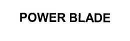 POWER BLADE