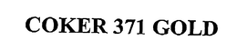 COKER 371 GOLD