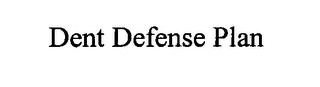 DENT DEFENSE PLAN