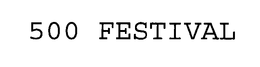 500 FESTIVAL