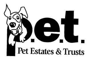 P.E.T. PET ESTATES & TRUSTS