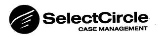 SELECTCIRCLE CASE MANAGEMENT