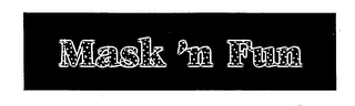 MASK 'N FUN
