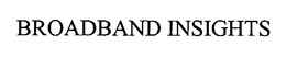 Broadband Insights, Inc.