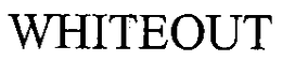 WHITEOUT
