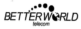 BETTER WORLD TELECOM