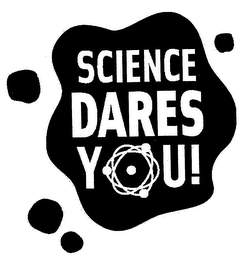 SCIENCE DARES YOU!