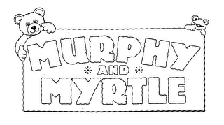 MURPHY AND MYRTLE