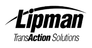 LIPMAN TRANSACTION SOLUTIONS