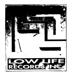 LOW LIFE RECORDS, INC.