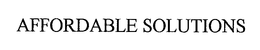 AFFORDABLE SOLUTIONS