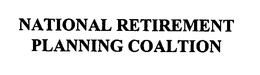 NATIONAL RETIREMENT PLANNING COALITION