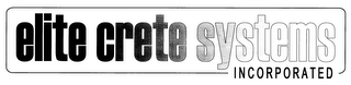 ELITE CRETE SYSTEMS INCORPORATED