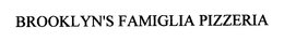 BROOKLYN'S FAMIGLIA PIZZERIA