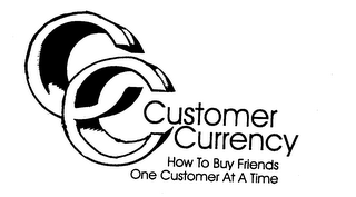 CC CUSTOMER CURRENCY HOW TO BUY FRIENDS ONE CUSTOMER AT A TIME