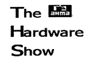 THE AHMA HARDWARE SHOW