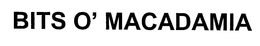 BITS O' MACADAMIA