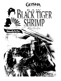 GEISHA RAW BLACK TIGER SHRIMP SHELL-ON NATURALLY FAT FREE KEEP FROZEN