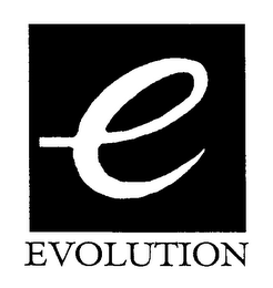 E EVOLUTION