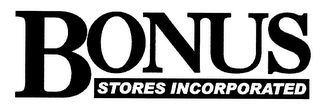 BONUS STORES INCORPORATED