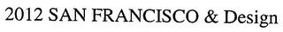 2012 SAN FRANCISCO & DESIGN