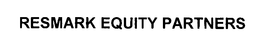 RESMARK EQUITY PARTNERS, LLC