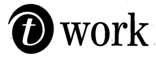 T WORK