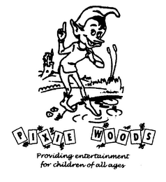PIXIE WOODS PROVIDING ENTERTAINMENT FOR CHILDREN OF ALL AGES