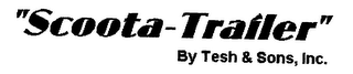 "SCOOTA-TRAILER" BY TESH & SONS, INC.