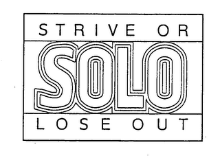 SOLO STRIVE OR LOSE OUT