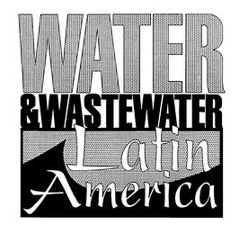 WATER & WASTEWATER LATIN AMERICA