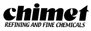 CHIMET REFINING AND FINE CHEMICALS