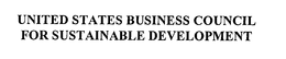 UNITED STATES BUSINESS COUNCIL FOR SUSTAINABLE DEVELOPMENT