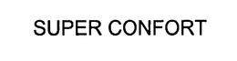 SUPER CONFORT